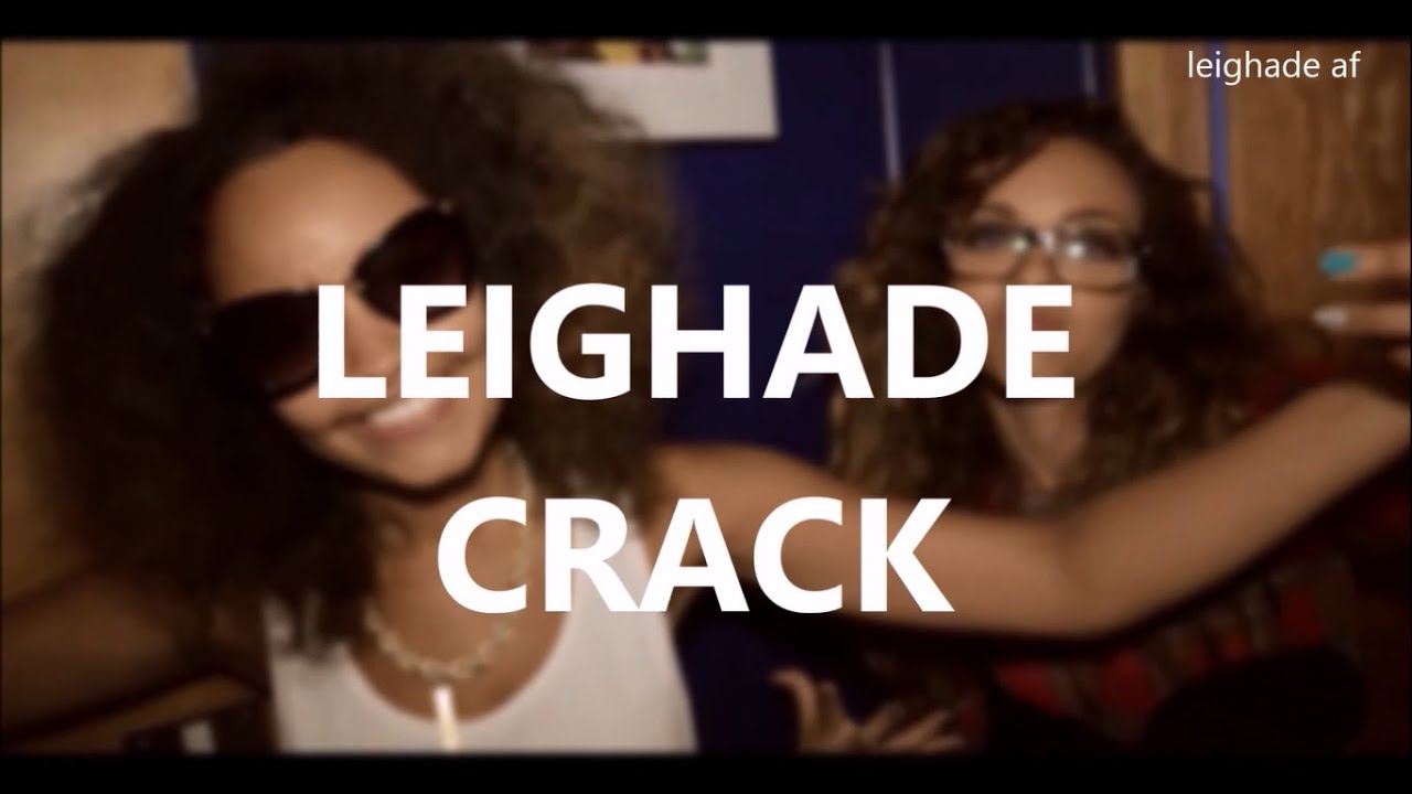 LEIGHADE CRACK