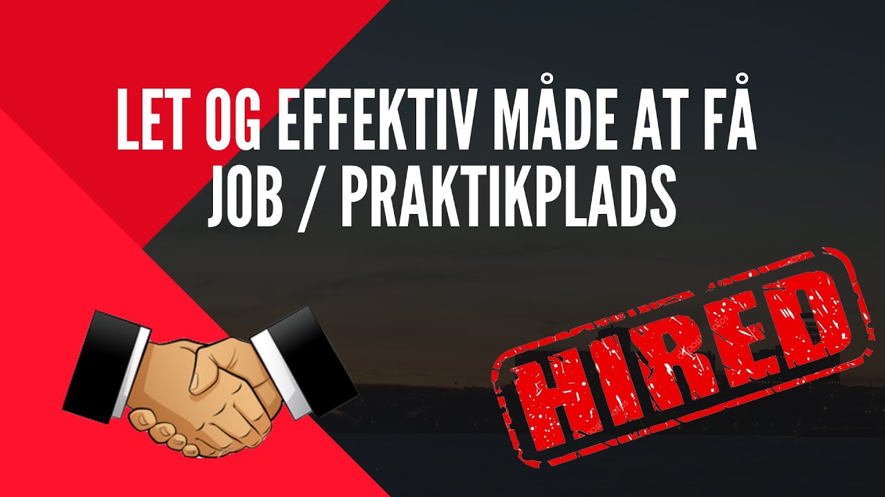 Let og effektiv måde at få job / praktikplads