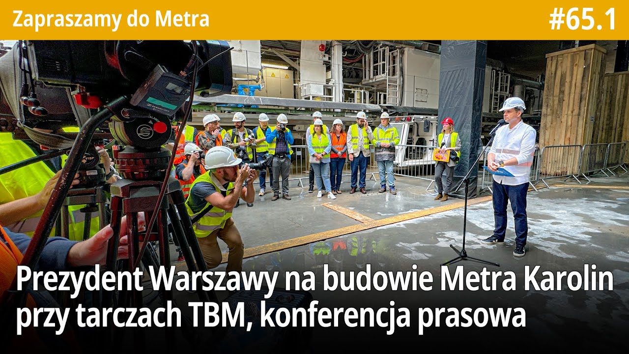 #65.1 Prezydent Warszawy na budowie Metra Karolin przy tarczach TBM, konferencja prasowa - ZdMetra