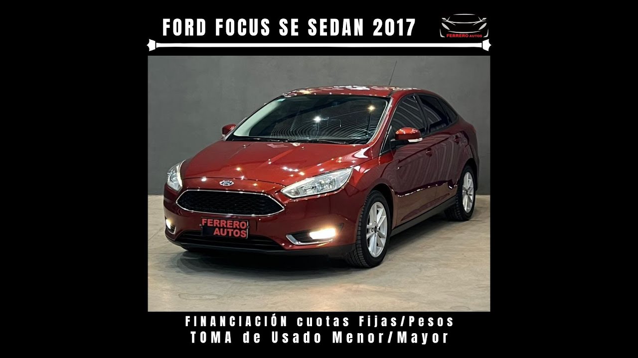 Se Vende: Ford Focus SE Sedan 2017 - FERRERO Automotores Oncativo (Provincia de Córdoba)