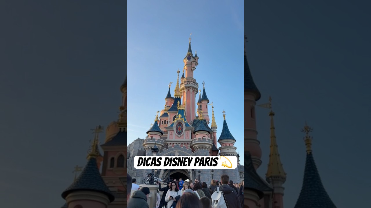 N&atilde;o v&aacute; para a Disney Paris sem essas DICAS ✨ #disneyparis #paris #oquefazeremparis