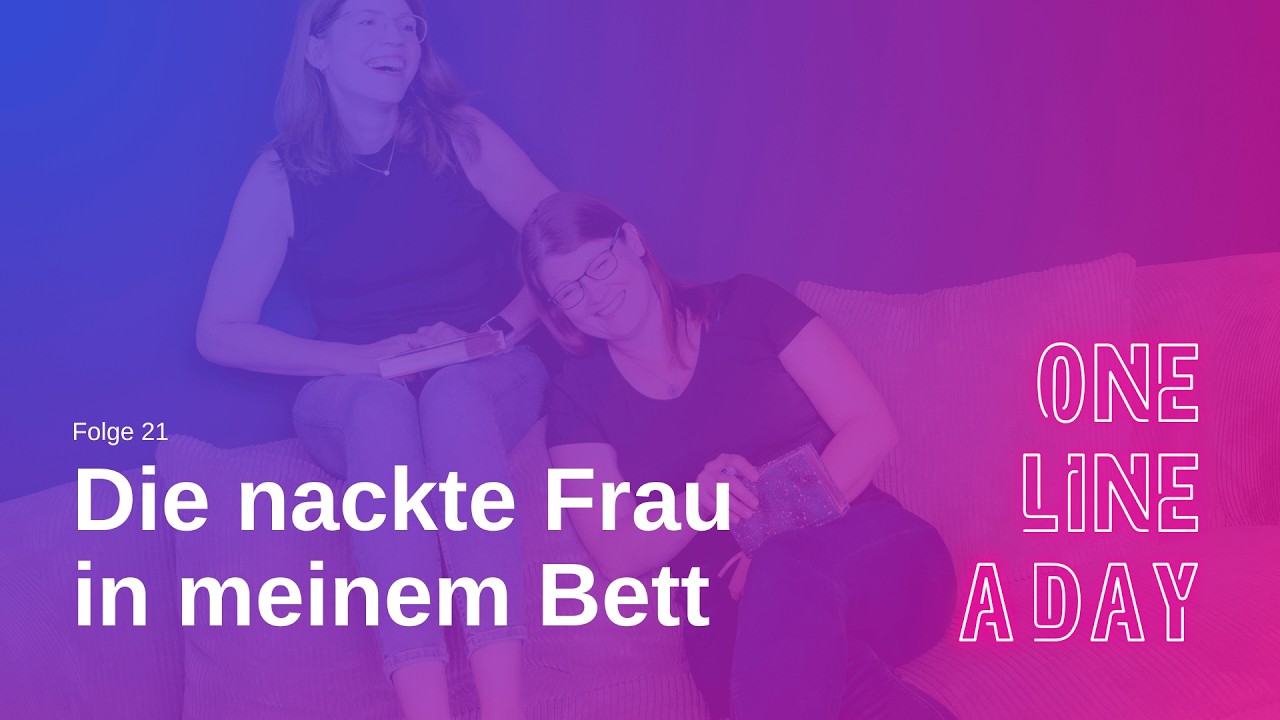 #21 - Die nackte Frau in meinem Bett