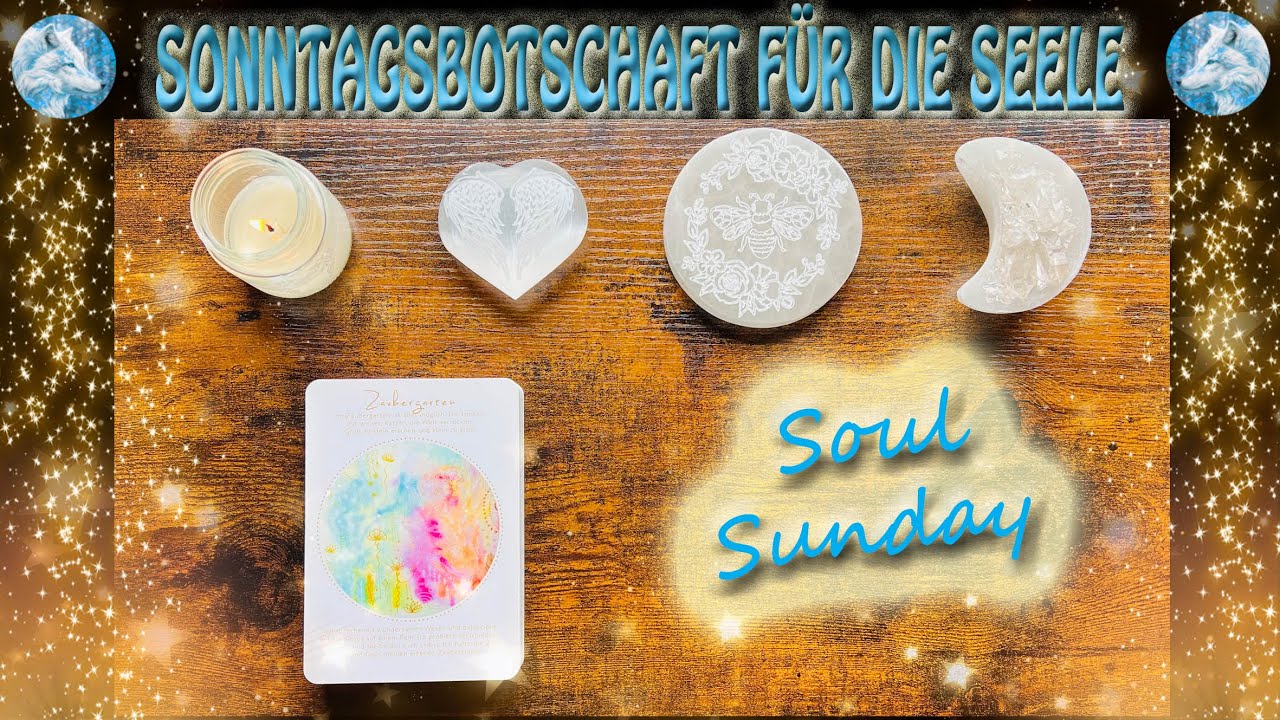 🐺⭐SOUL SUNDAY⭐🐺  Sonntagsbotschaft für die Seele ☆ Gechannelte Botschaften von SPIRIT  Nr. 140