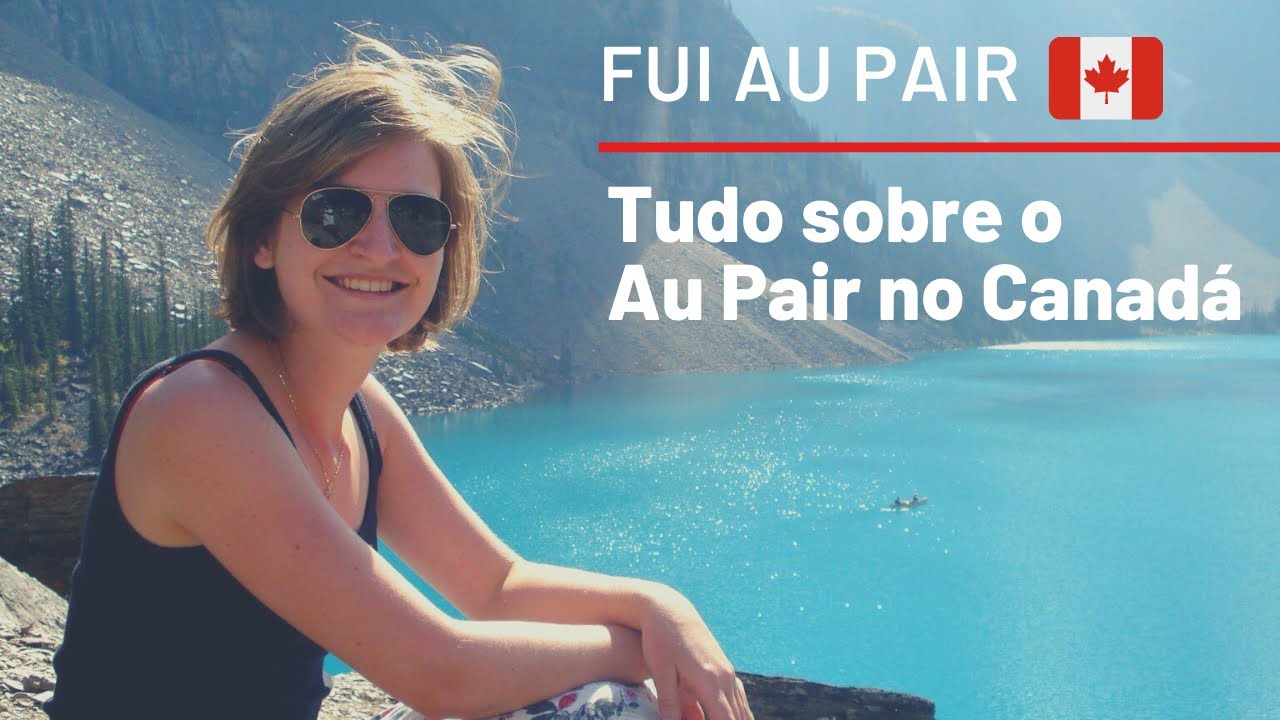 Au Pair: Posso ser Au Pair no Canadá? - Parte 1