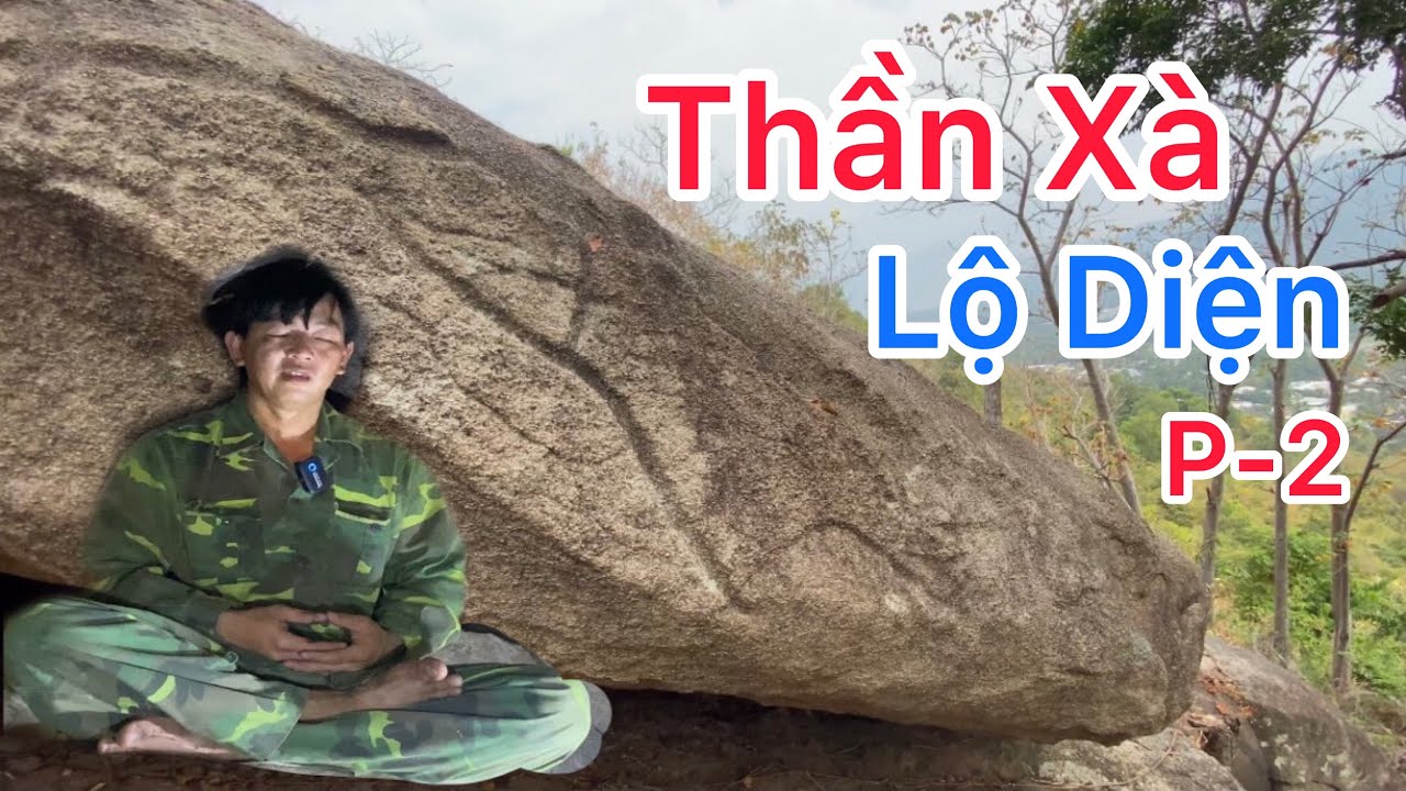 P 2-ANH TRÍ Thiền Định Nhìn Ra Các CHƯ VỊ ,Ẩn Trong Những Hòn Đá KỲ LẠ Trên Núi Tượng LIÊN HOA SƠN: