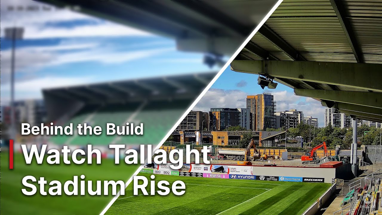 Dublin’s Tallaght Stadium Stunning Transformation  – A Full Construction Time-lapse
