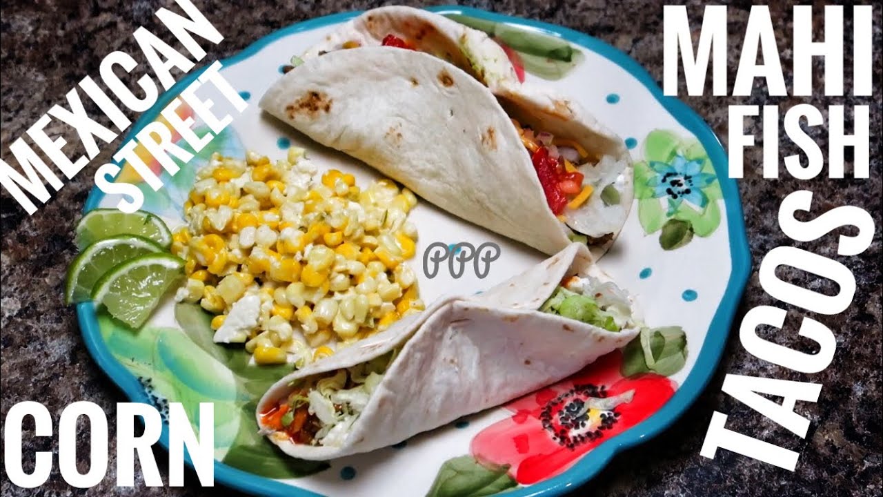 Mahi Fish Tacos, Mexican Street Corn, Guacamole, Ketogenic Taco Seasoning