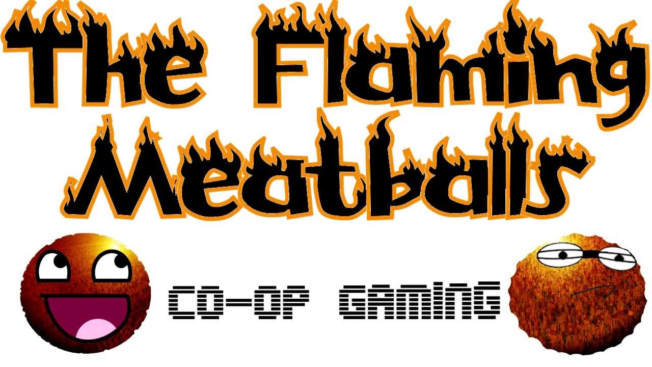 TheFlamingMeatballs - Introduction to Channel (PROJECT)