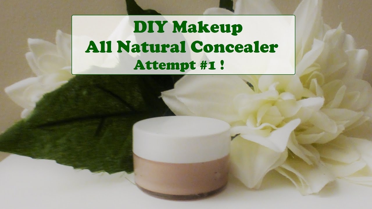 DIY Makeup - All Natural Concealer | First Attempt 2016!