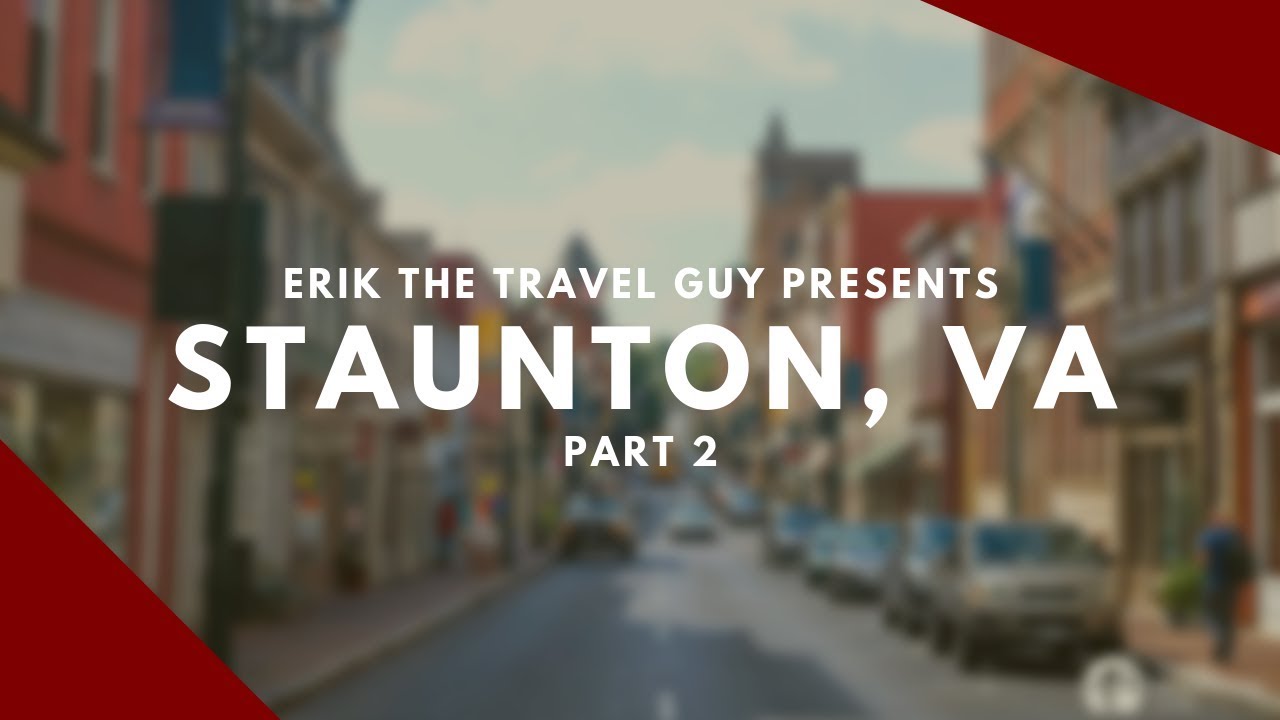 Staunton, Virginia  | Small Town, Big Heart!