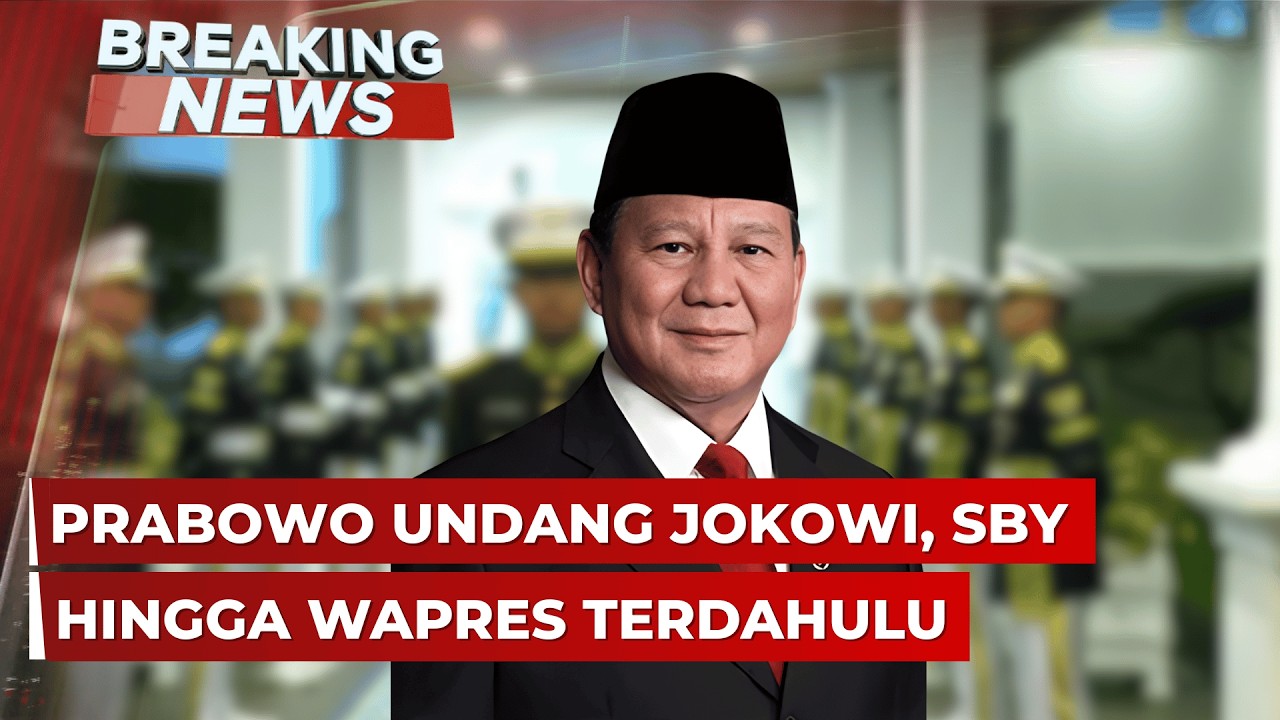 BREAKING NEWS - Presiden Prabowo Undang Jokowi, SBY hingga Jusuf Kalla ke Istana