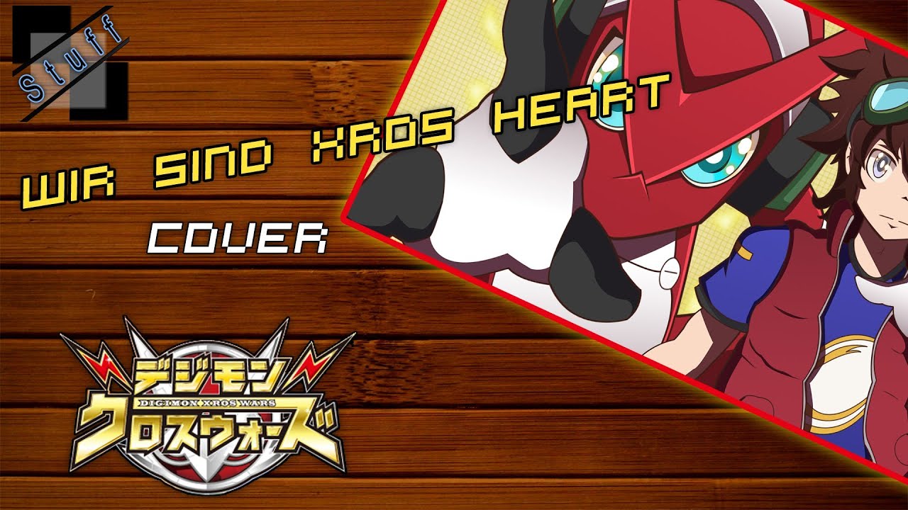 Wir sind Xros Heart - Cover (digimon xros wars theme german)