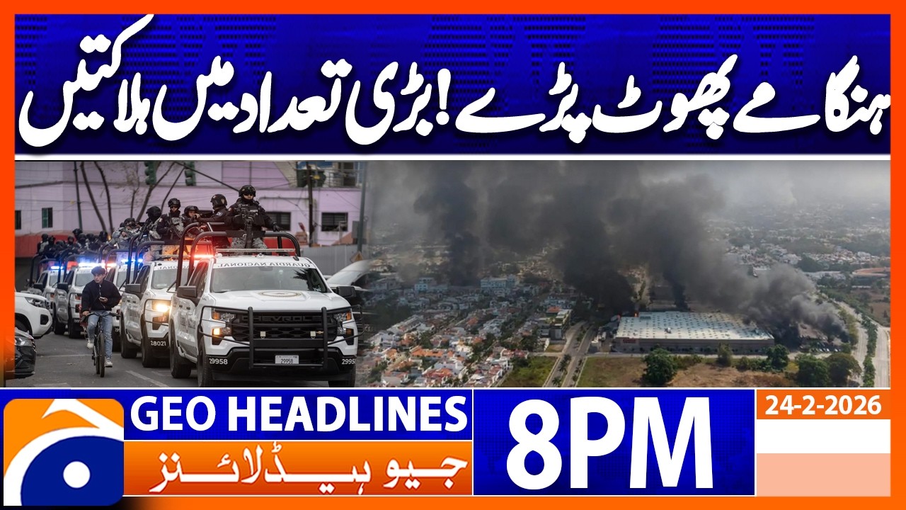 Wave of violence in Mexico..!! | Headlines Geo News 8 PM (24th Feb 2026)