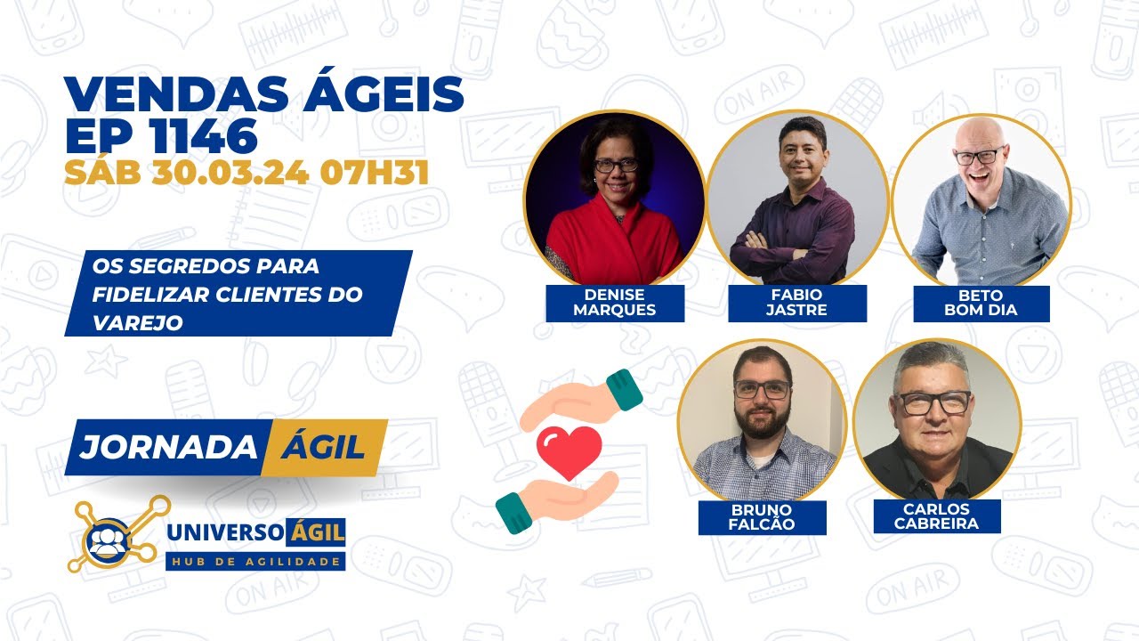 #JornadaÁgil EP1146 #VendasÁgeis Os segredos para fidelizar clientes do varejo