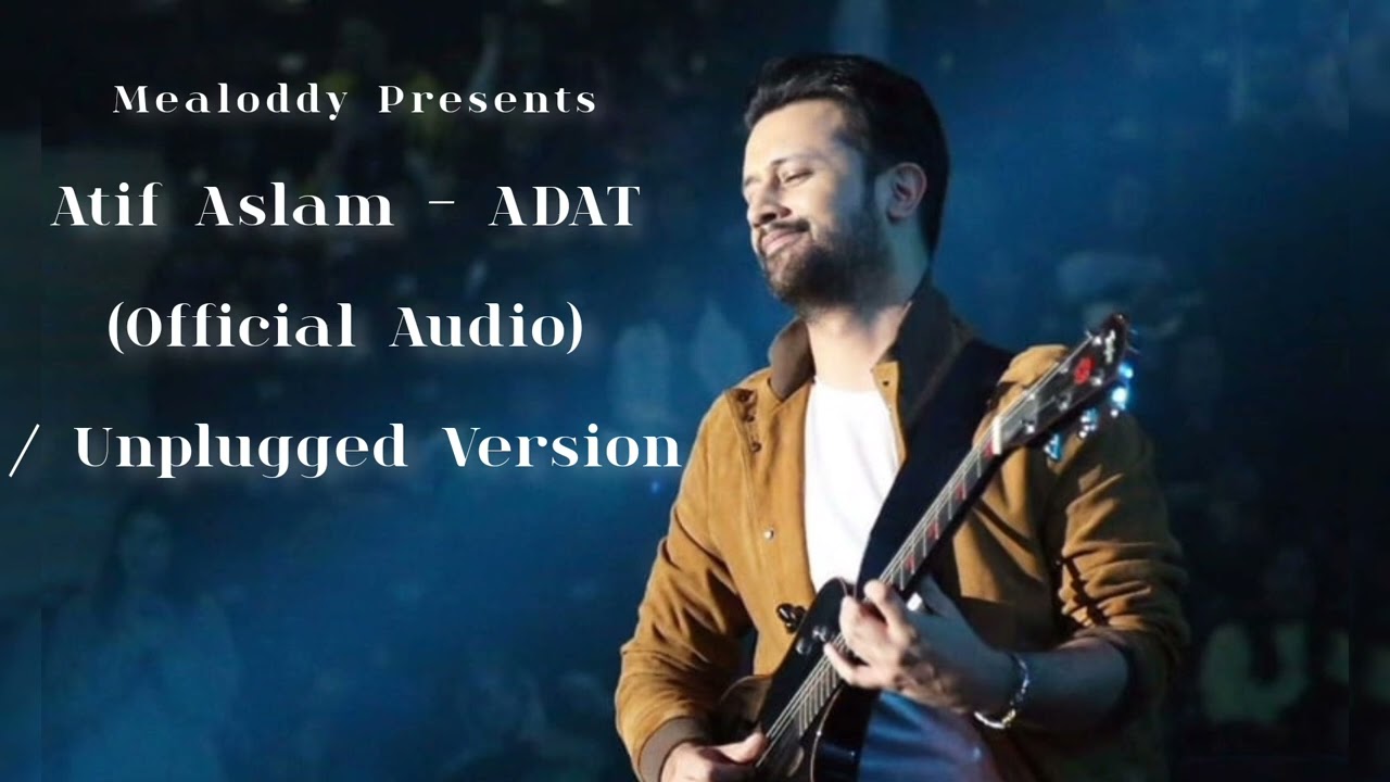 Atif Aslam - ADAT (Official Audio) / Unplugged Version