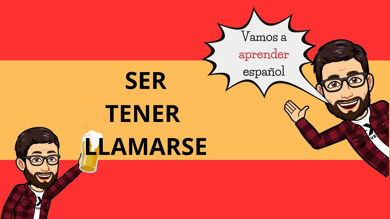 Los verbos SER, TENER Y LLAMARSE