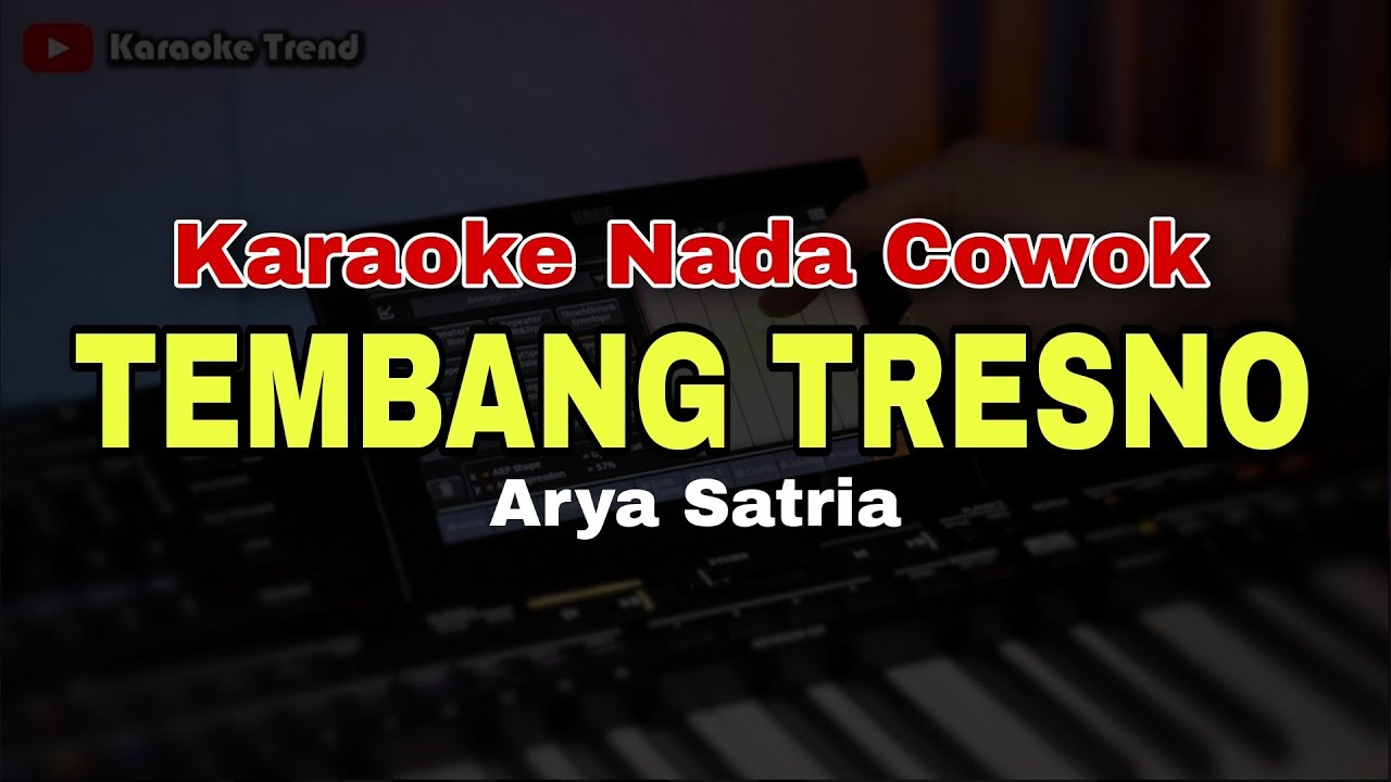 TEMBANG TRESNO - ARYA SATRIA || KARAOKE VERSI DANGDUT KOPLO (NADA COWOK)