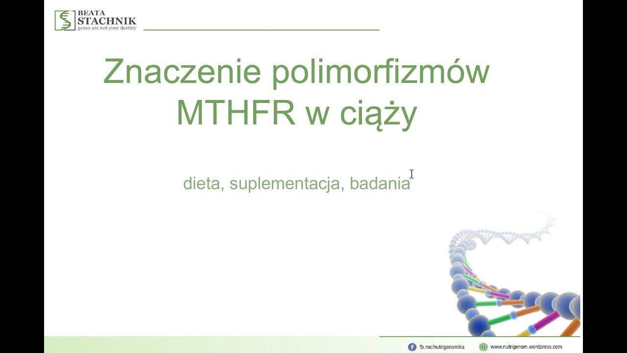 Rola polimorfizmu MTHFR w ciąży - przygotowanie, suplementacja, badania