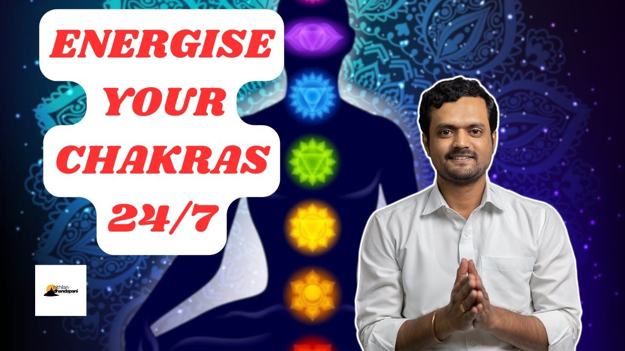 How to activate our Energy Centers in our Body | Nithilan Dhandapani