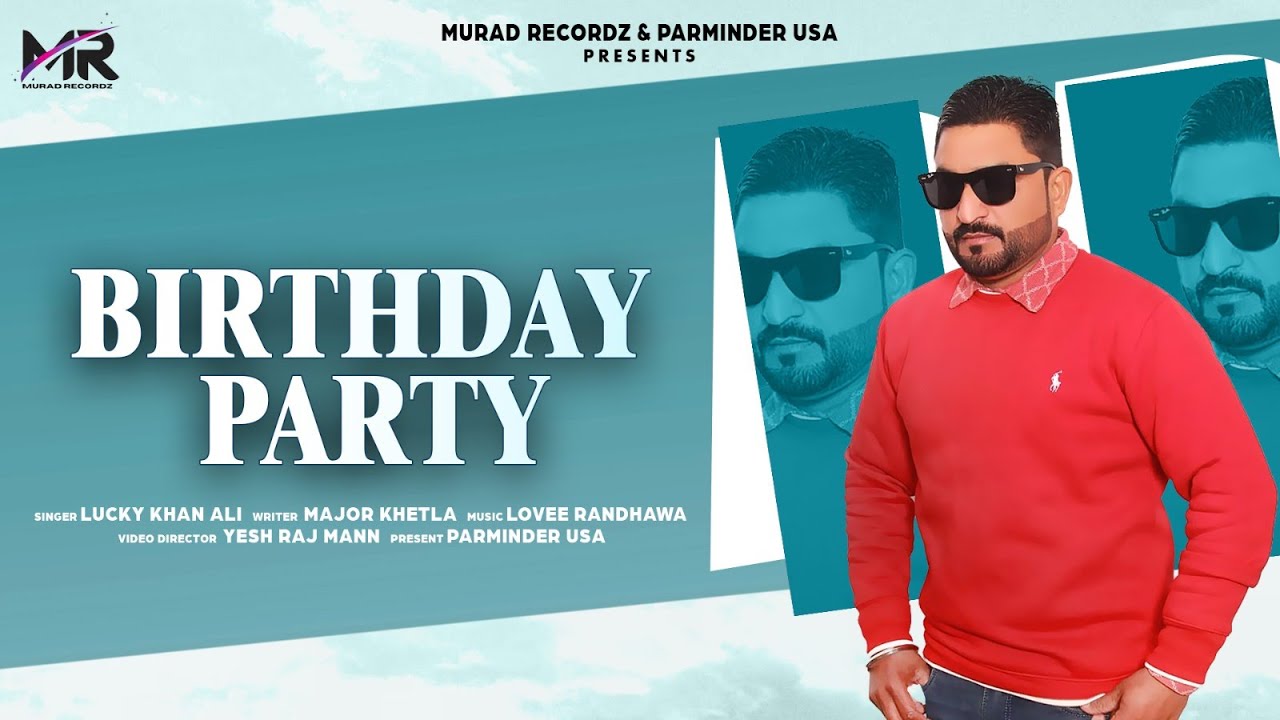 Birthday Party | Lucky Khan Ali | Latest Punjabi song 2025 | New Songs 2025 | Murad Recordz
