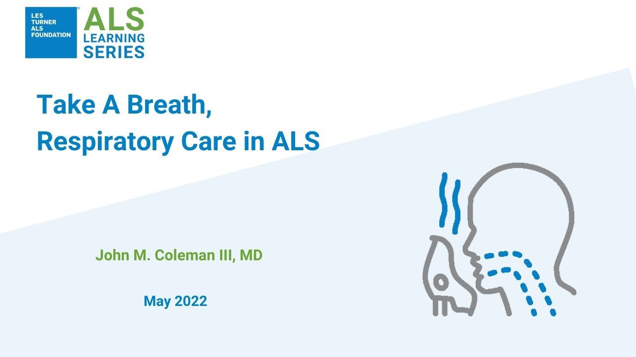 ALS Learning Series: Take A Breath, Respiratory Care in ALS with John Coleman III, MD
