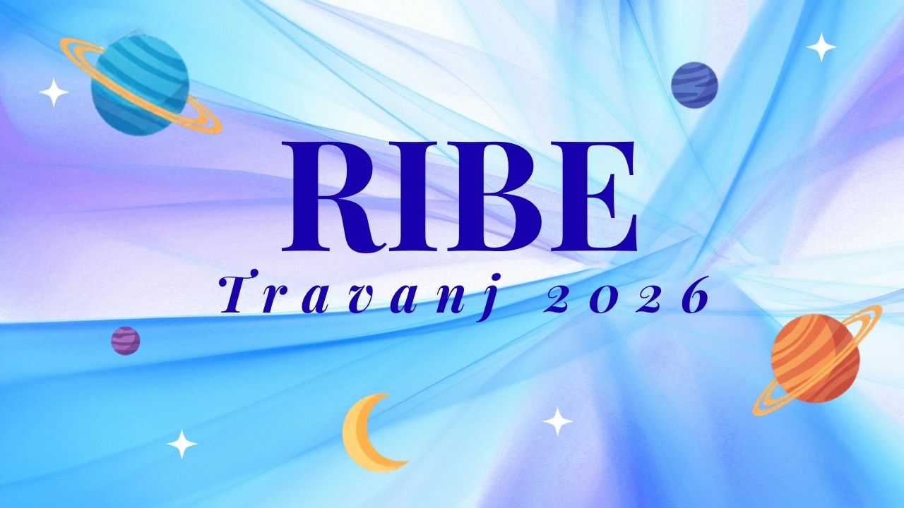 ✨ RIBE &ndash; TRAVANJ 2026: NOVAC, SREĆA I NOVI POČETAK! ✨