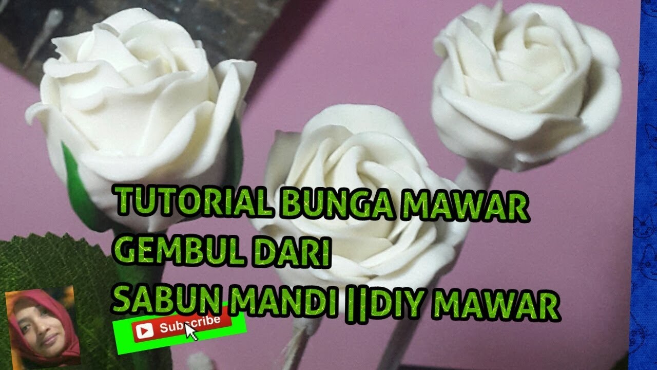 TUTORIAL MEMBUAT BUNGA MAWAR GEMBUL DARI SABUN MANDI ||DIY MAWAR GEMBUL CLAY SABUN