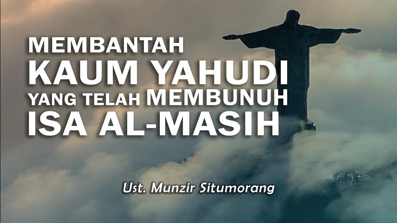 HIKMAH TURUN NYA ISA AL-MASIH  ||  Ust. Munzir Situmorang