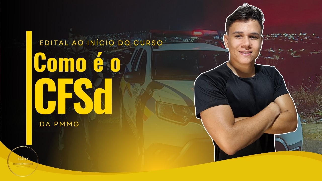 Como é o CFSd da PMMG | Do Edital ao Curso de Formação
