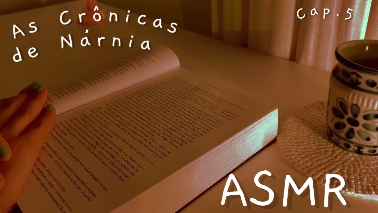 asmr: lendo As Crônicas de Nárnia (cap.5)