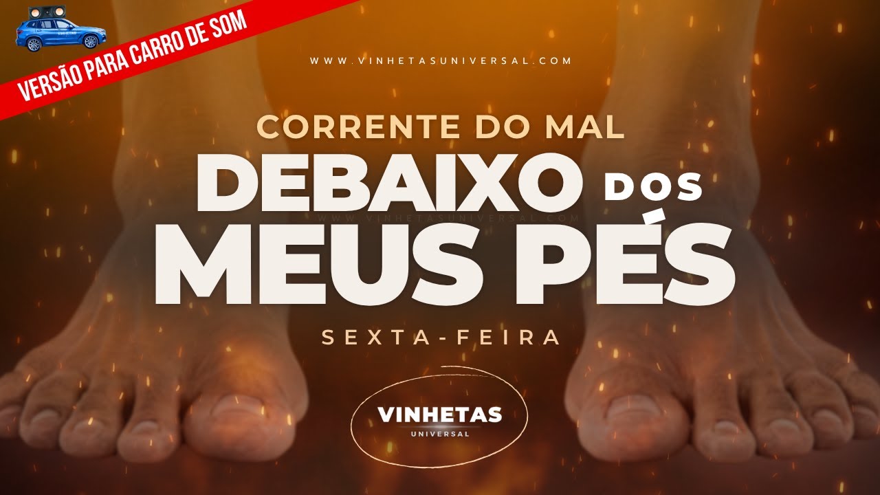 VINHETAS UNIVERSAL | CORRENTE DO MAL DEBAIXO DOS MEUS PÉS | SEXTA-FEIRA