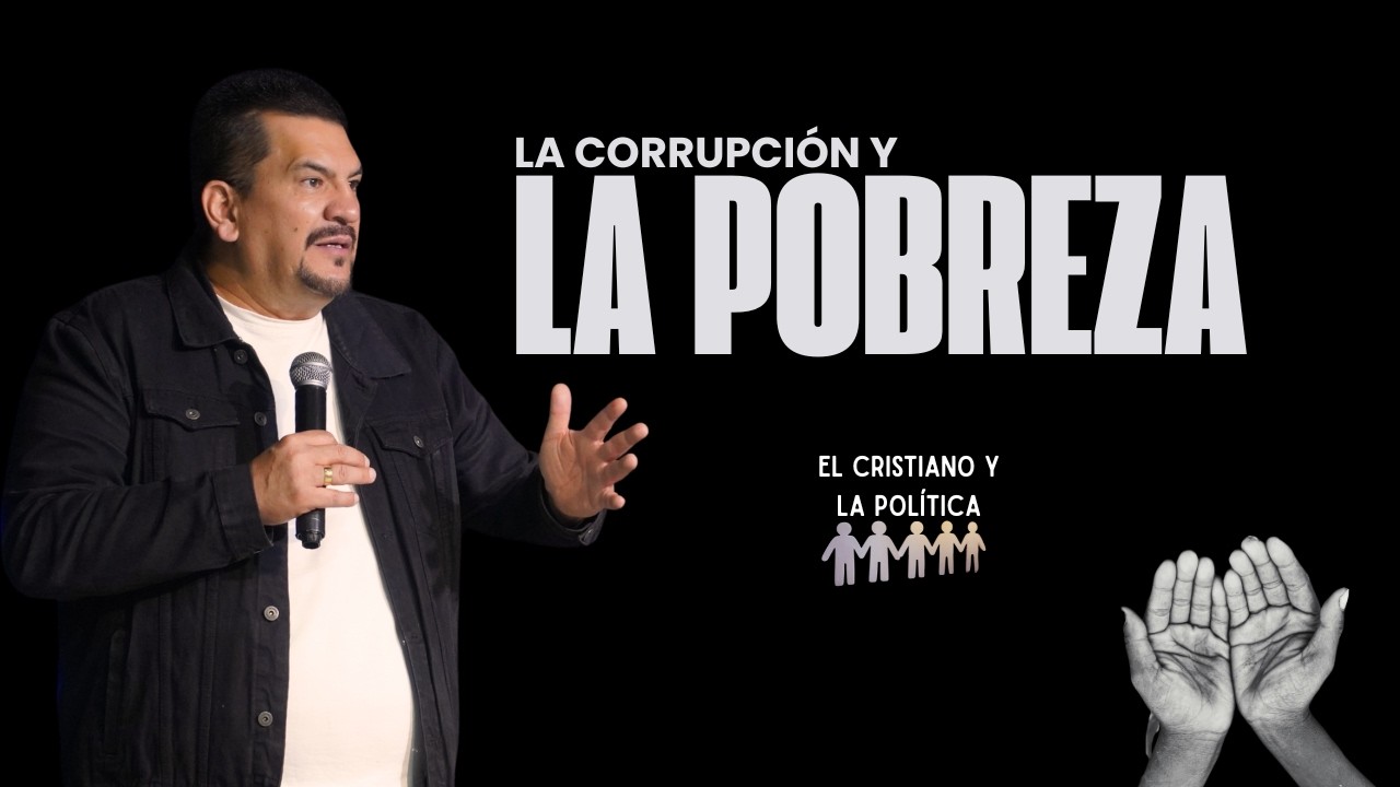 La corrupción y la pobreza - Pastor Giovanni Guevara