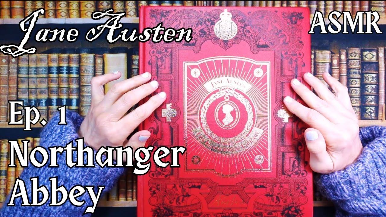 ASMR | Ep 1: Northanger Abbey in a Whisper! Jane Austen Reading: Chps 1-3