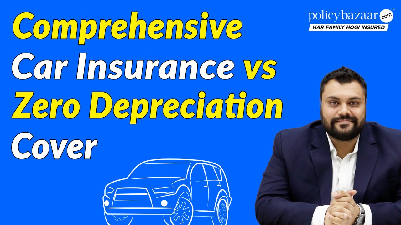 Car Insurance: Zero Depreciation vs Comprehensive &ndash; कौन सा बेहतर है? Hindi Guide