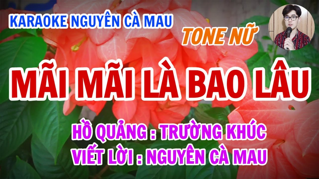 Karaoke Hồ Quảng Trường Khúc_Mãi Mãi Là Bao Lâu_Tone Nữ | Nguyên Cà Mau 🎤 272