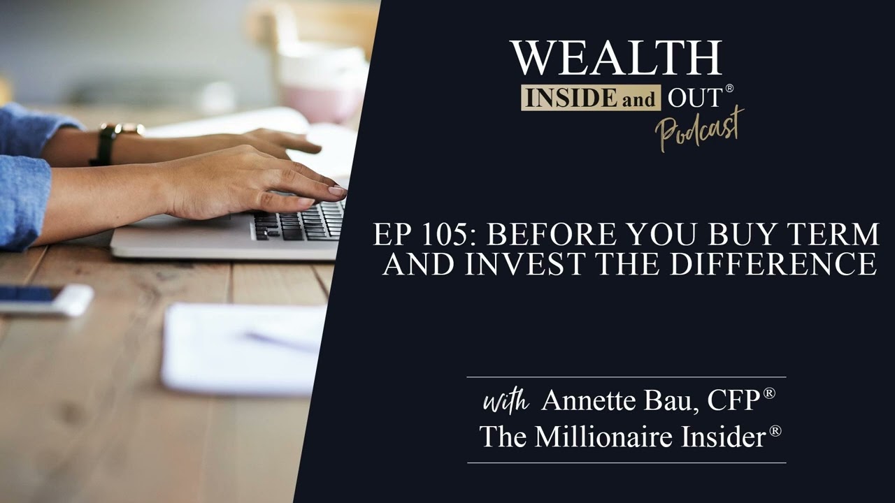 Before You Buy Term and Invest The Difference