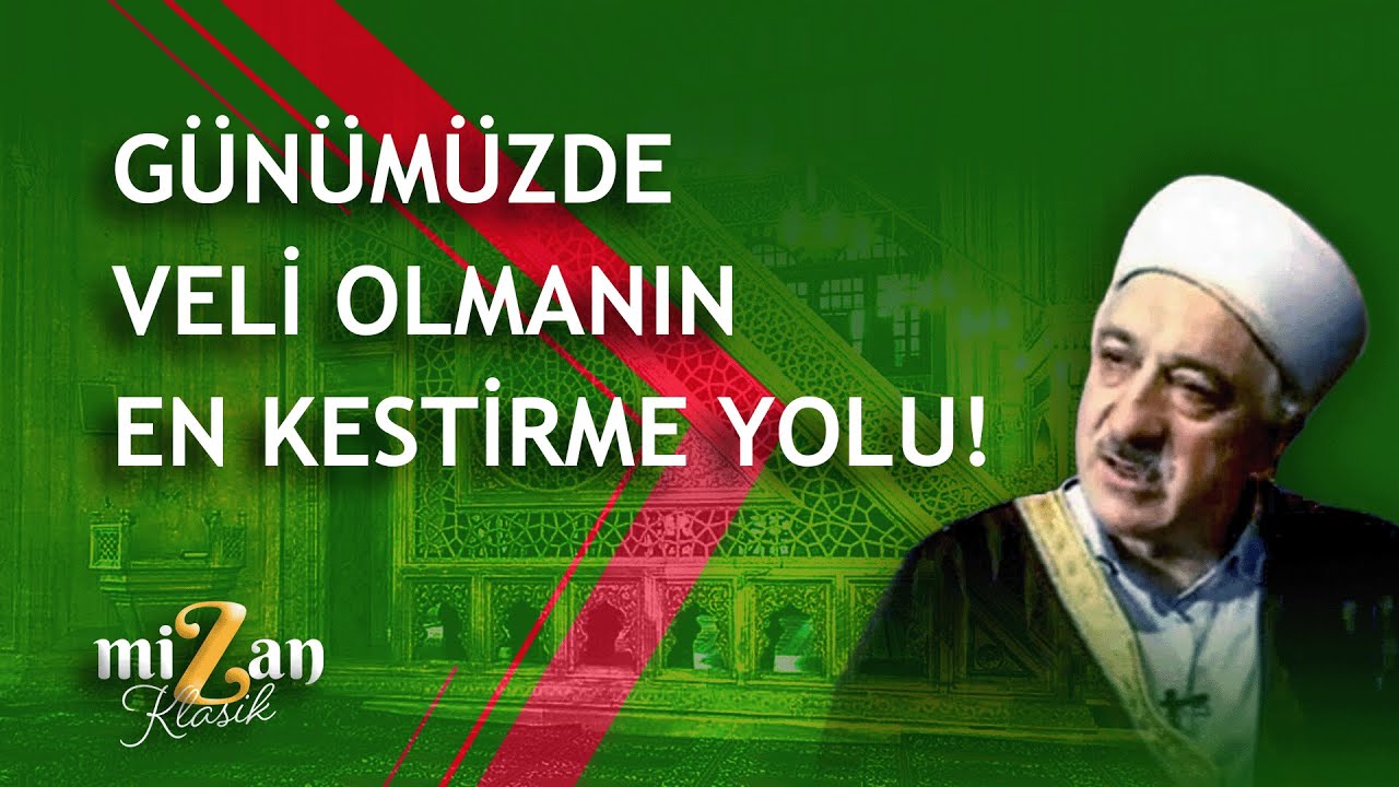 GÜNÜMÜZDE VELİ OLMANIN EN KESTİRME YOLU | Mizan Klasik | M.Fethullah Gülen Hocaefendi