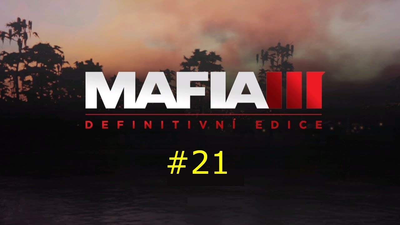 MAFIA III 21 Vydírání + Zabij Tonyho Derazia