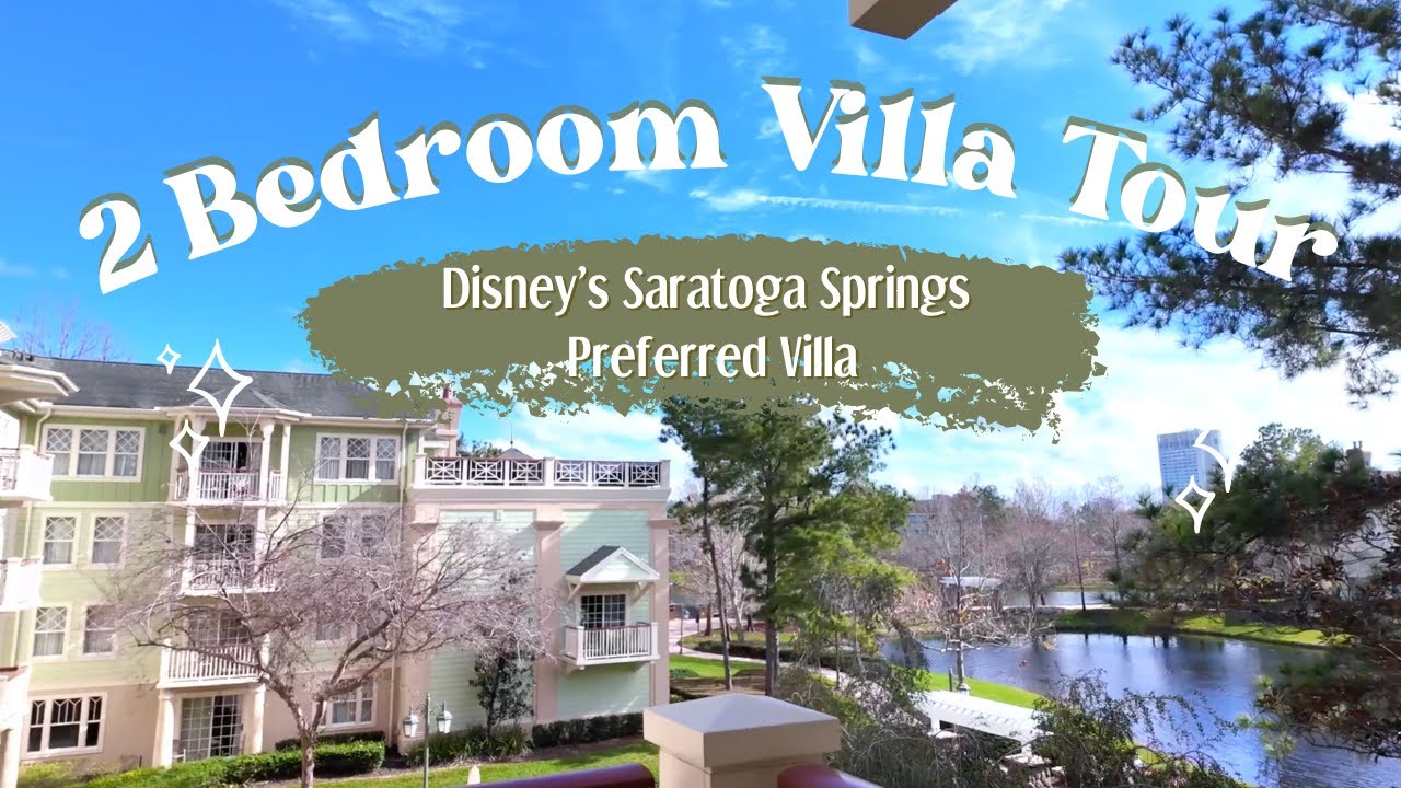 2 Bedroom Preferred Villa Room Tour at Disney's Saratoga Springs Resort & Spa | Disney Vacation Club