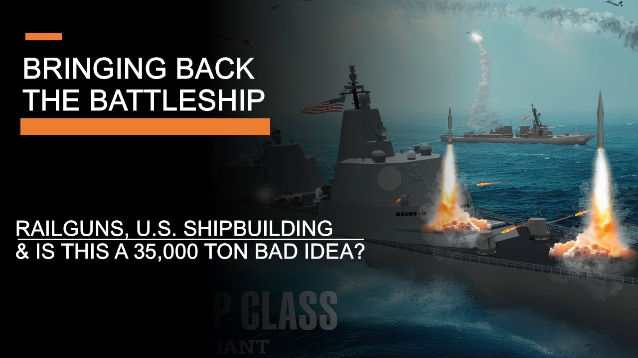 Bringing Back the Battleship? - Railguns, US Shipbuilding and a 35,000 ton bad idea?