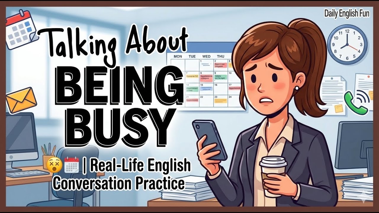 Learn to Talk About Being Busy 😵📅 | Real-Life English Conversation Practice