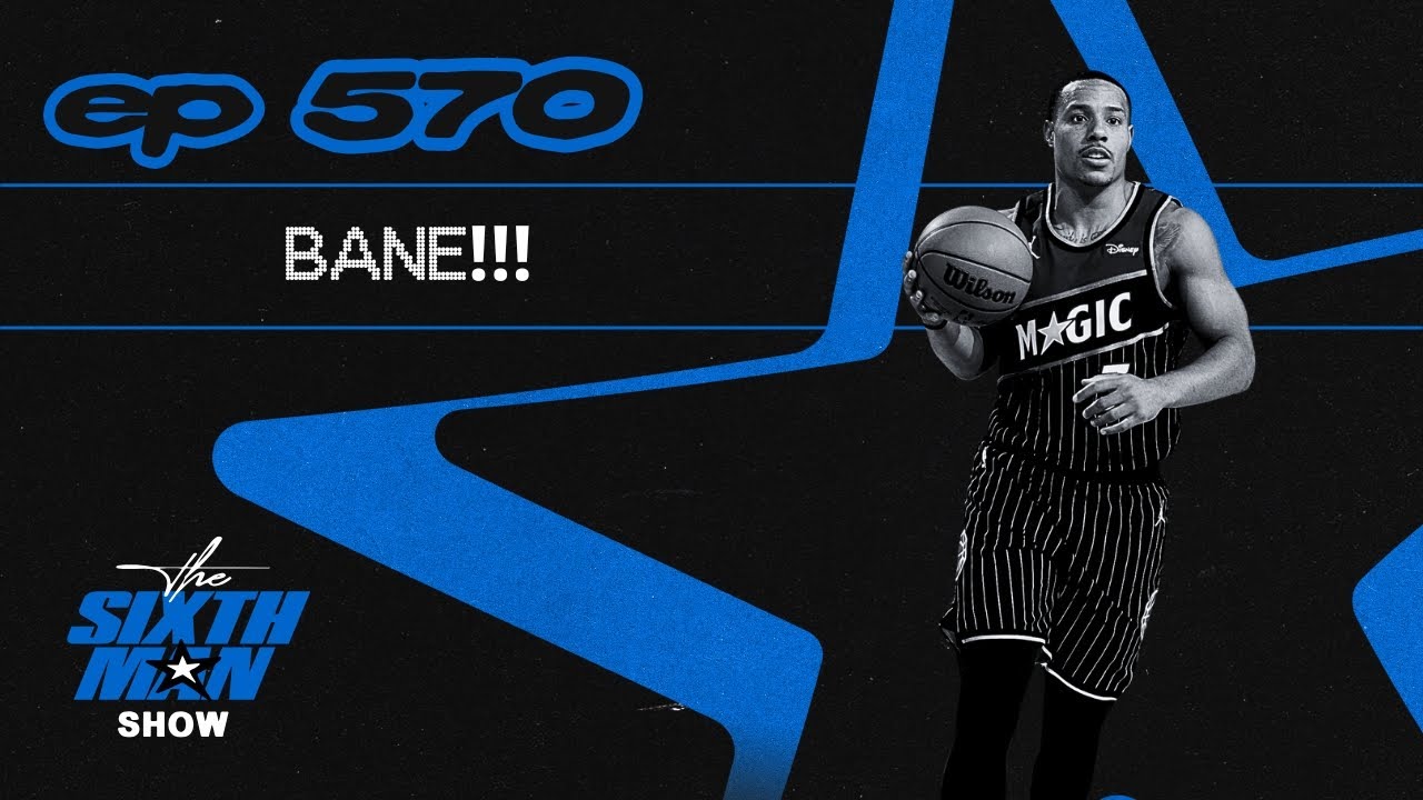 EP. 570 - BANE!!! - Orlando Magic Podcast