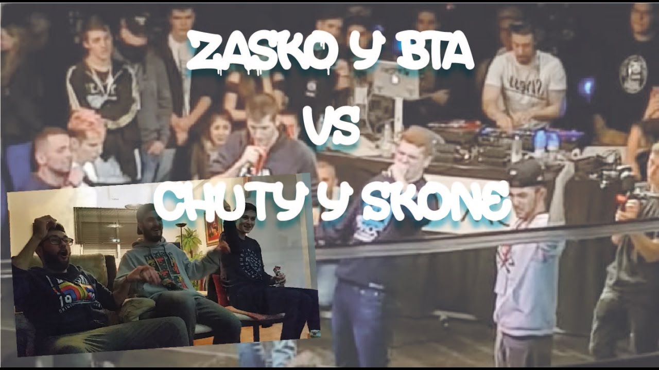 ZASKO Y BTA VS CHUTY Y SKONE - VÍDEO REACCIÓN