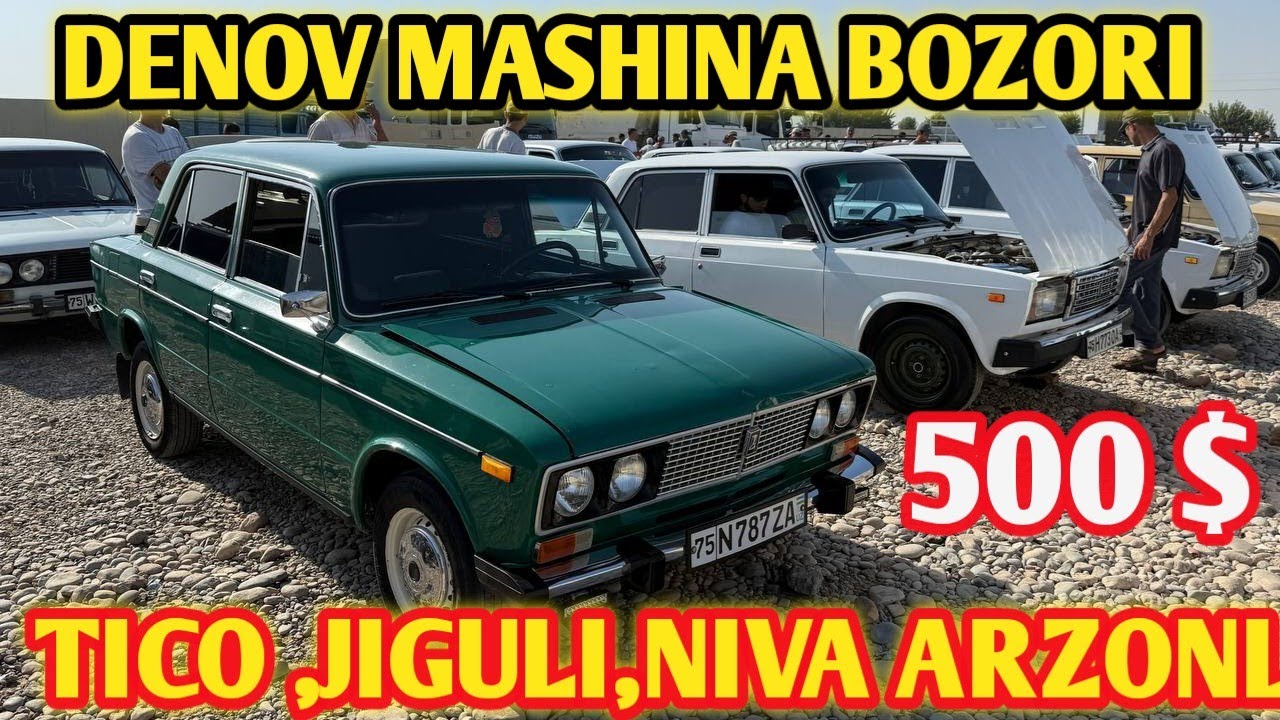 Niva ,Tico,Jiguli narxlari | Denov mashina bozoridan eng arzonlari