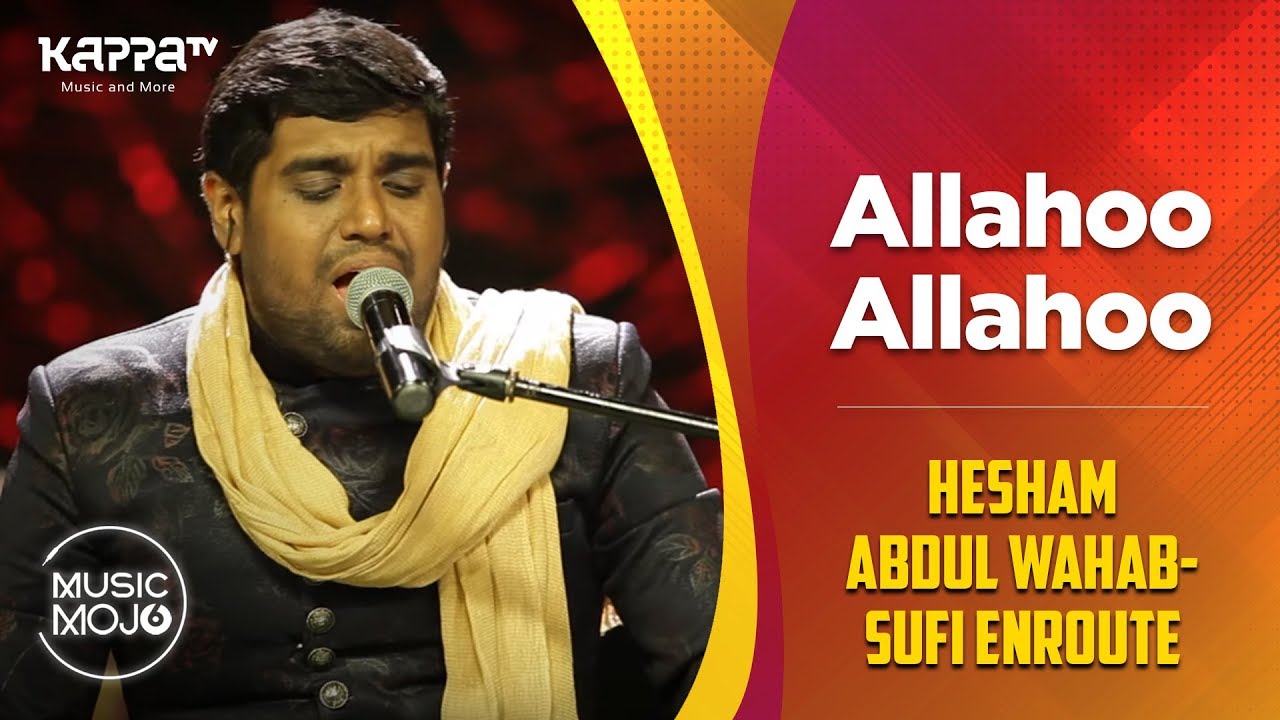 Allahoo Allahoo -  Hesham Abdul Wahab - Sufi Enroute  - Music Mojo Season 6 - Kappa TV