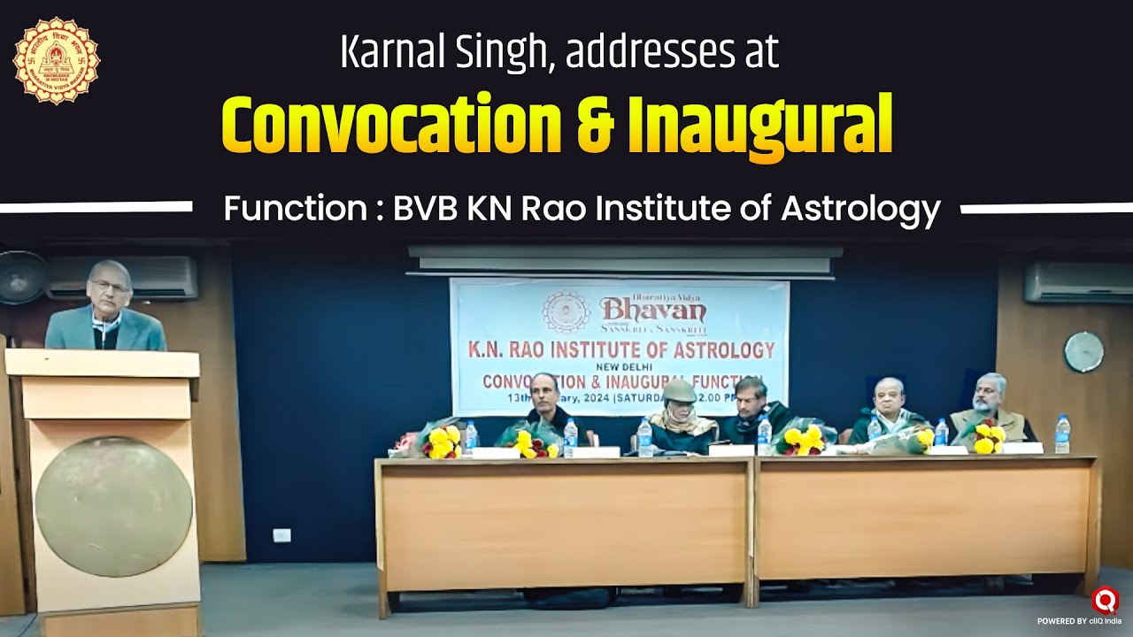 Karnal Singh, addresses at Convocation & Inaugural Function:BVB KN Rao Institute of Astrology