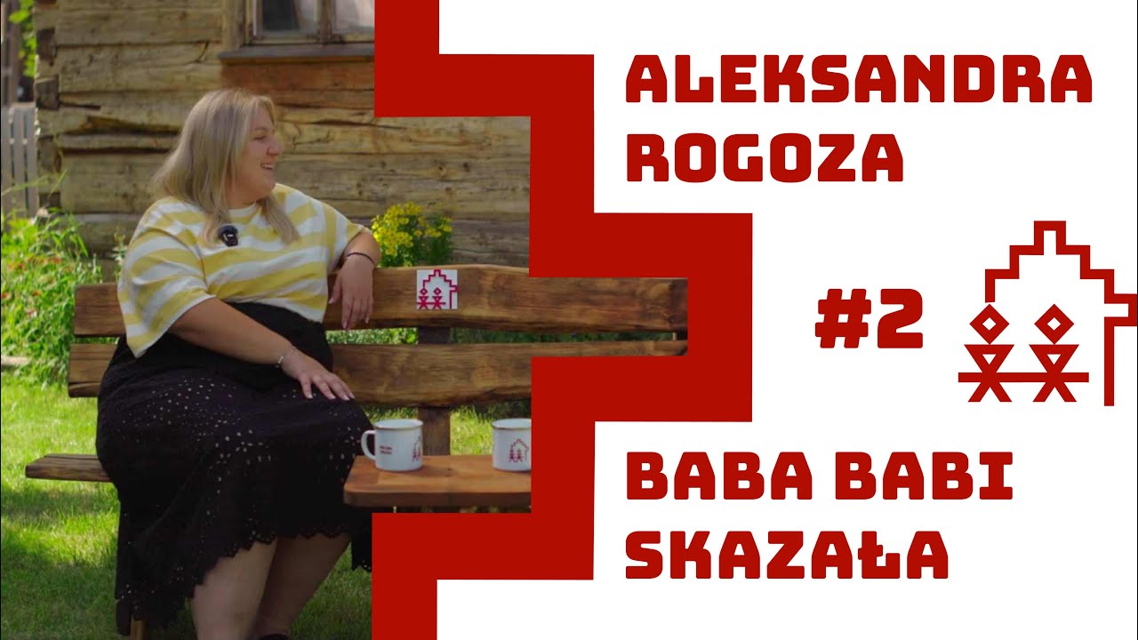 Baba Babi Skazała Podcast #2 Aleksandra Rogoza