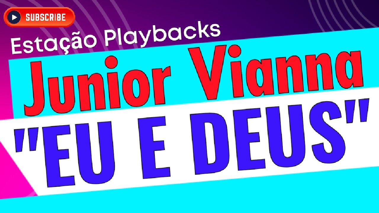 Junior Vianna - Eu e Deus - Playback