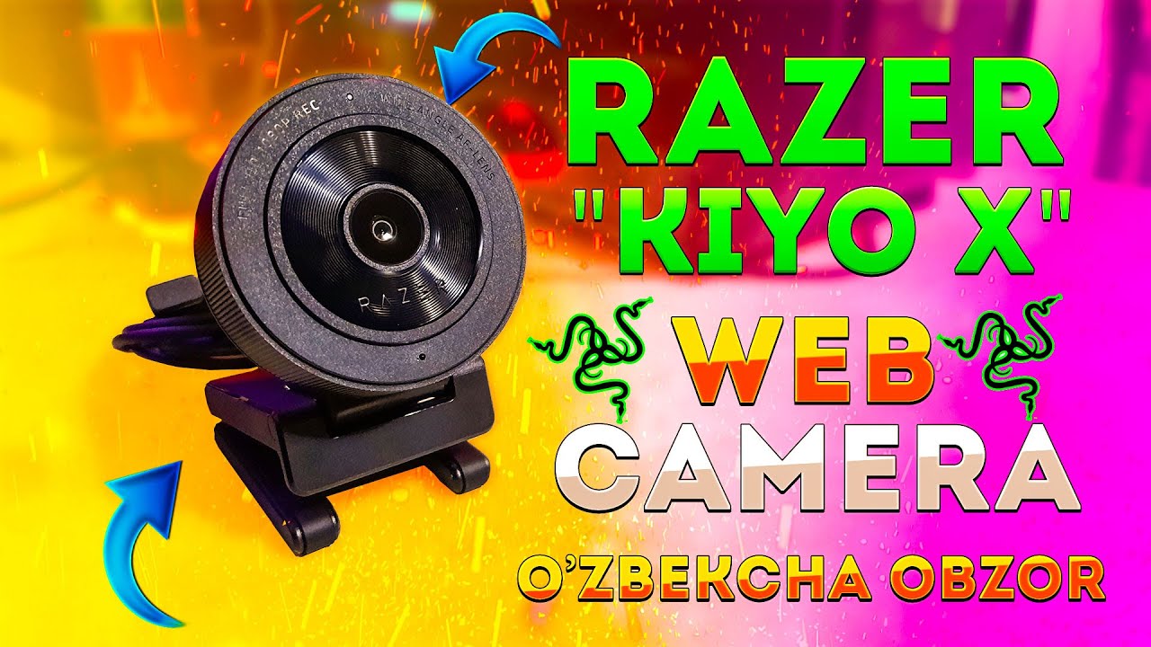 RAZER KIYO X / STREAM UCHUN ENG ZO'R WEB CAMERA / O'ZBEKCHA OBZOR 2022