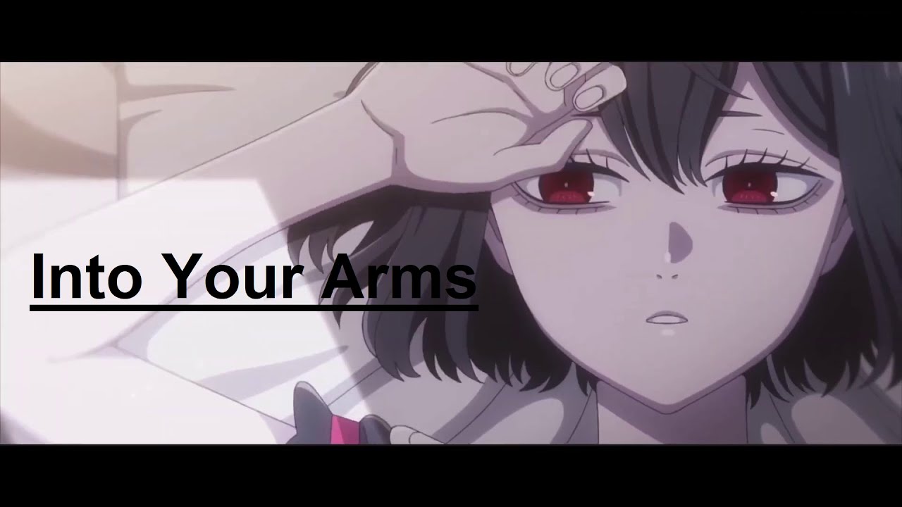 Into Your Arms #AMV #IntoYourArms